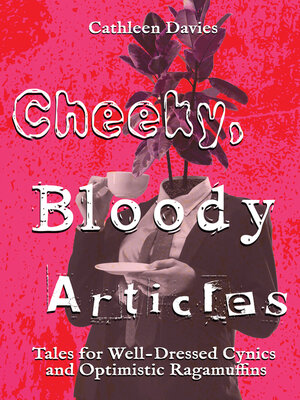 cover image of Cheeky, Bloody Articles